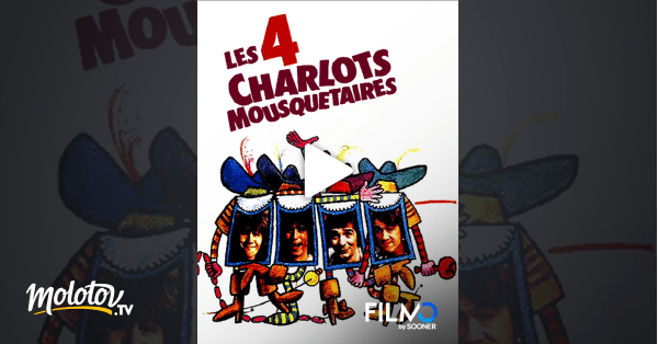Les Quatre Charlots mousquetaires en Streaming sur FilmoTV - Molotov.tv