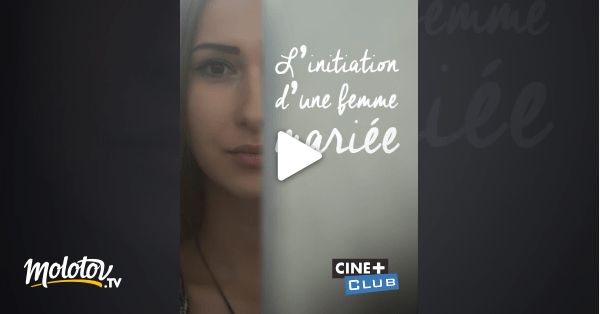 « je vous salue marie, pleine de grâce… ». L'initiation d'une femme mariÃ©e en Streaming - Molotov.tv