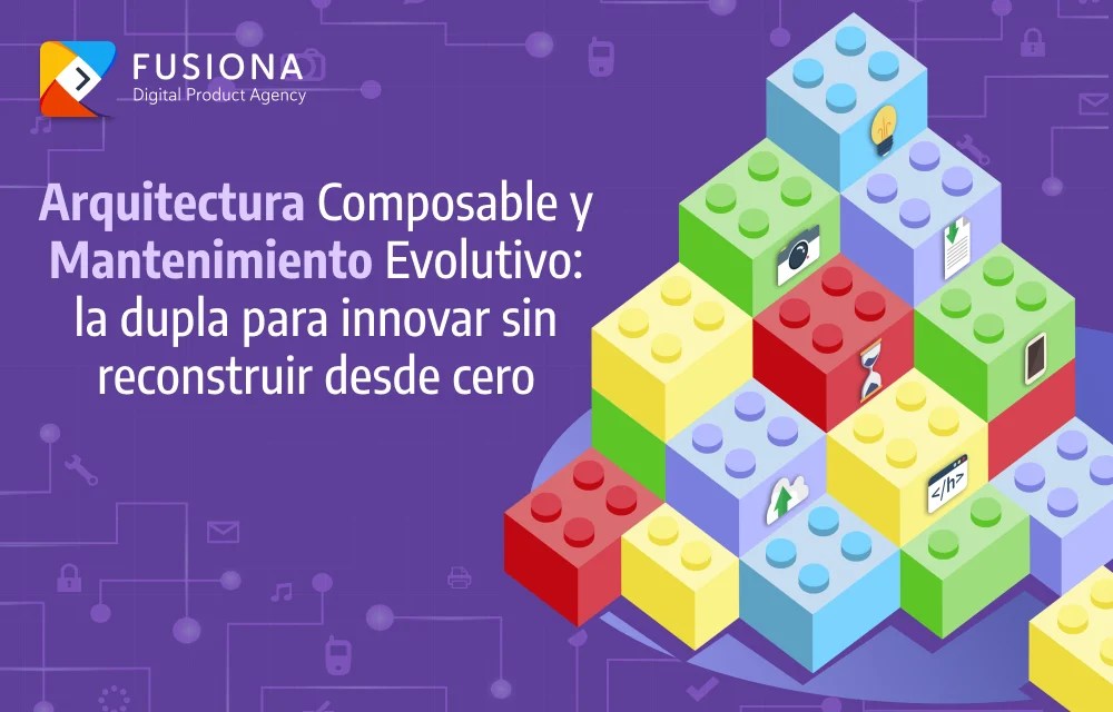 Arquitectura Composable y Mantenimiento Evolutivo: Guía y Casos