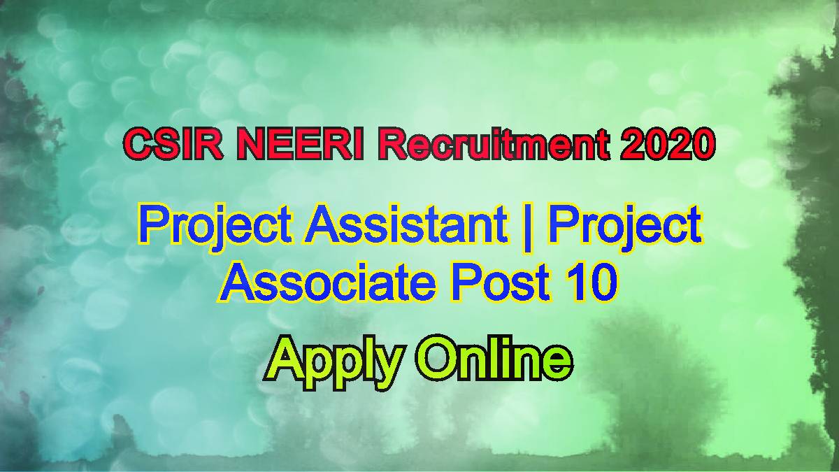 Project Assistant-Project Associate NEERI Recruitment 2020 Post 10 Salary 31,000 Per Month