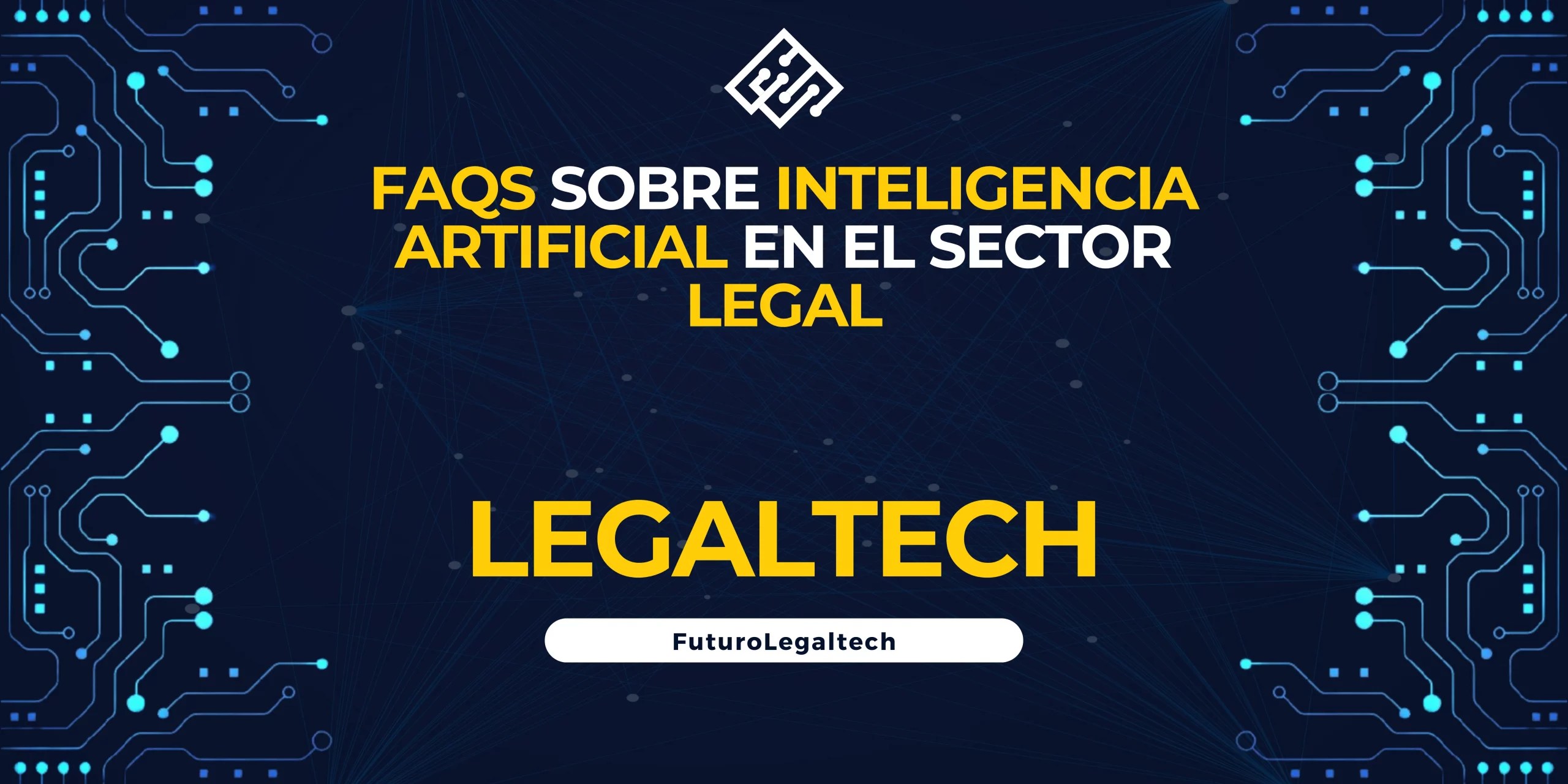 FAQs sobre Inteligencia Artificial en el Sector Legal