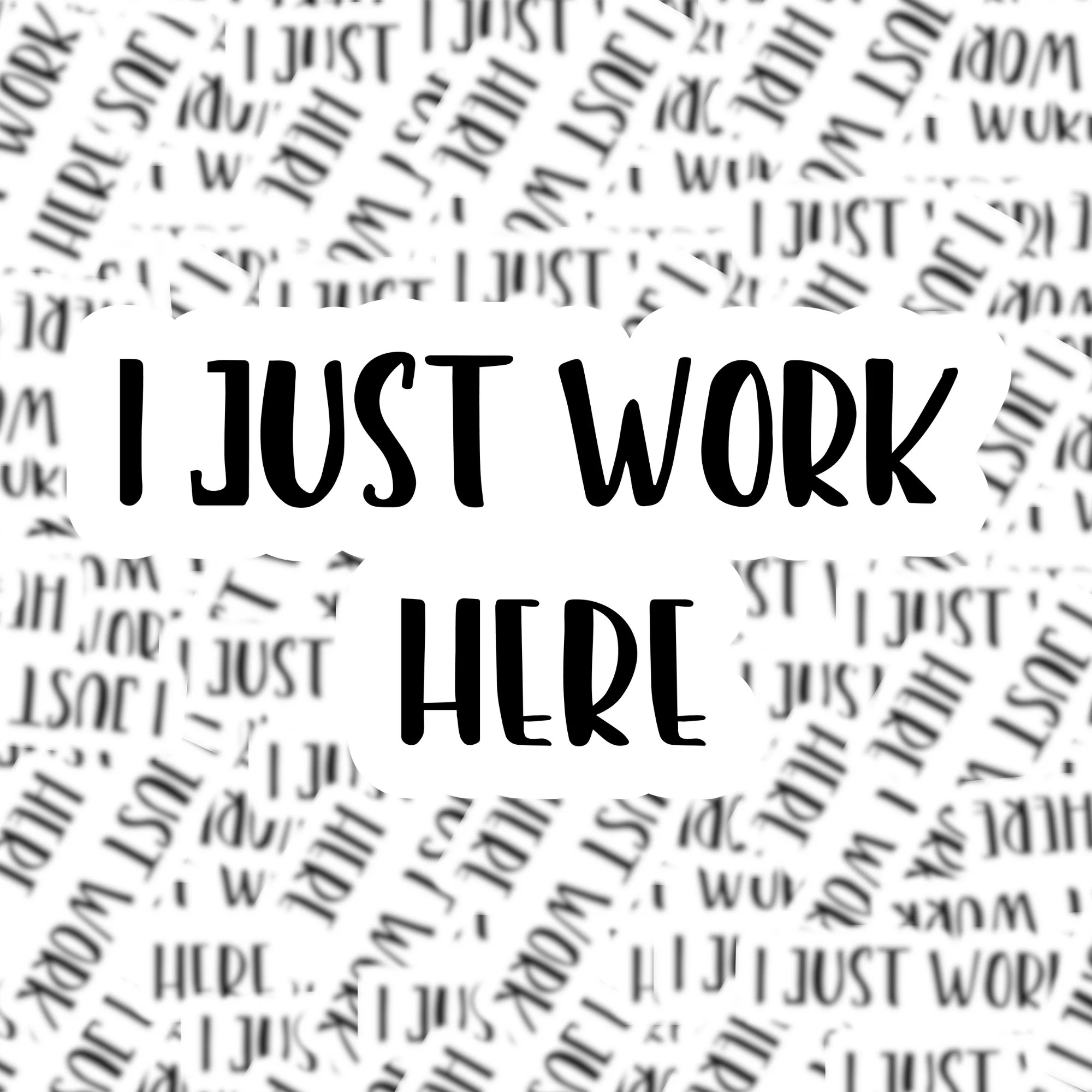 I Just Work Here Sticker - Best Dark Illustrations in Desktop