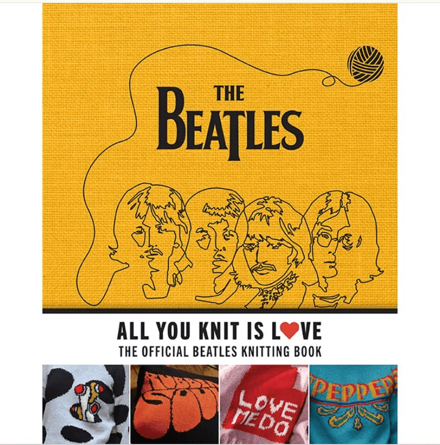 All You Knit is Love: Knit the Beatles!