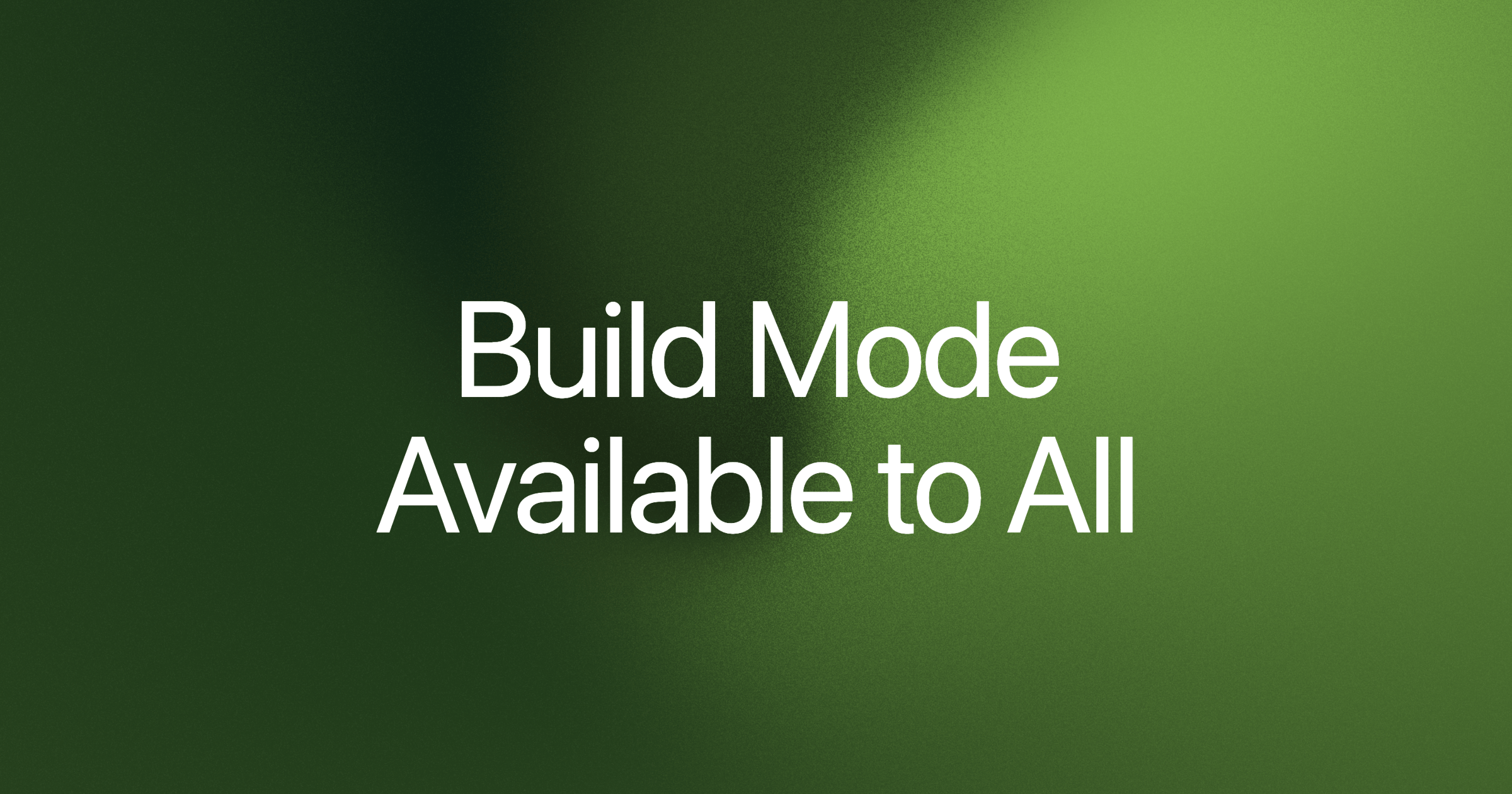 Green gradient graphic with large white text reading “Build Mode Available to All.”