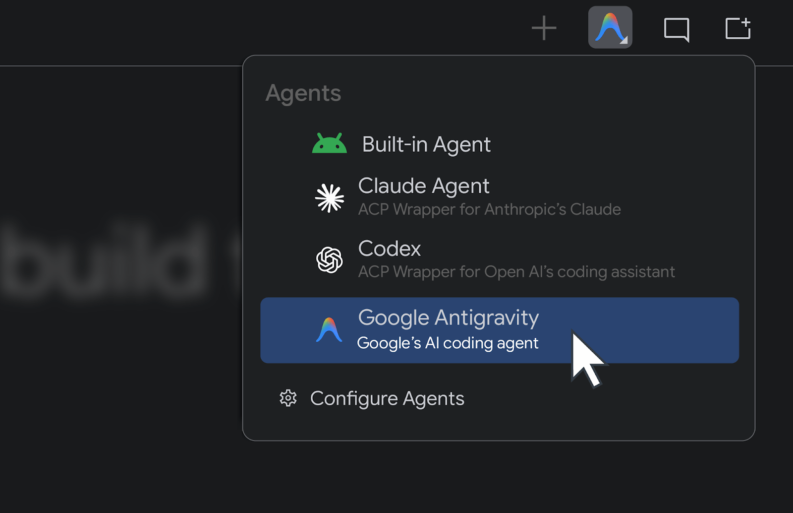 A cursor selecting "Google Antigravity" from an "Agents" dropdown menu listing Built-in Agent, Claude Agent, Codex, and Configure Agents.