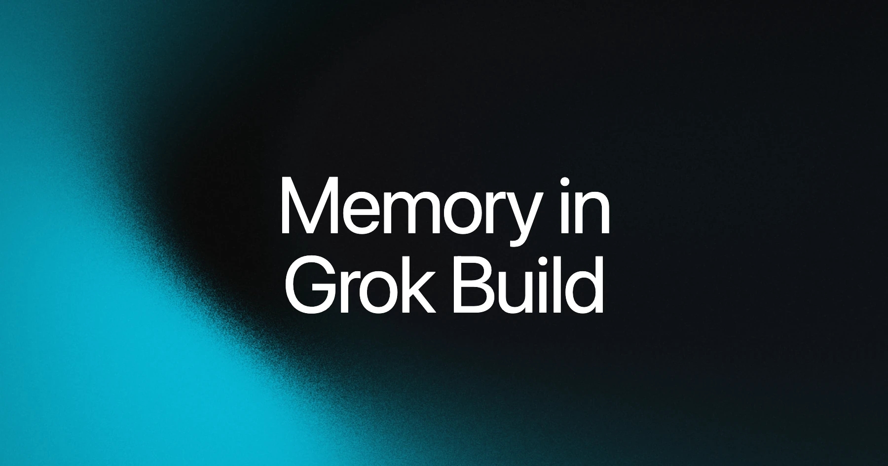 White text reading "Memory in Grok Build" centered over a dark, blurred gradient background transitioning from black to vibrant cyan.