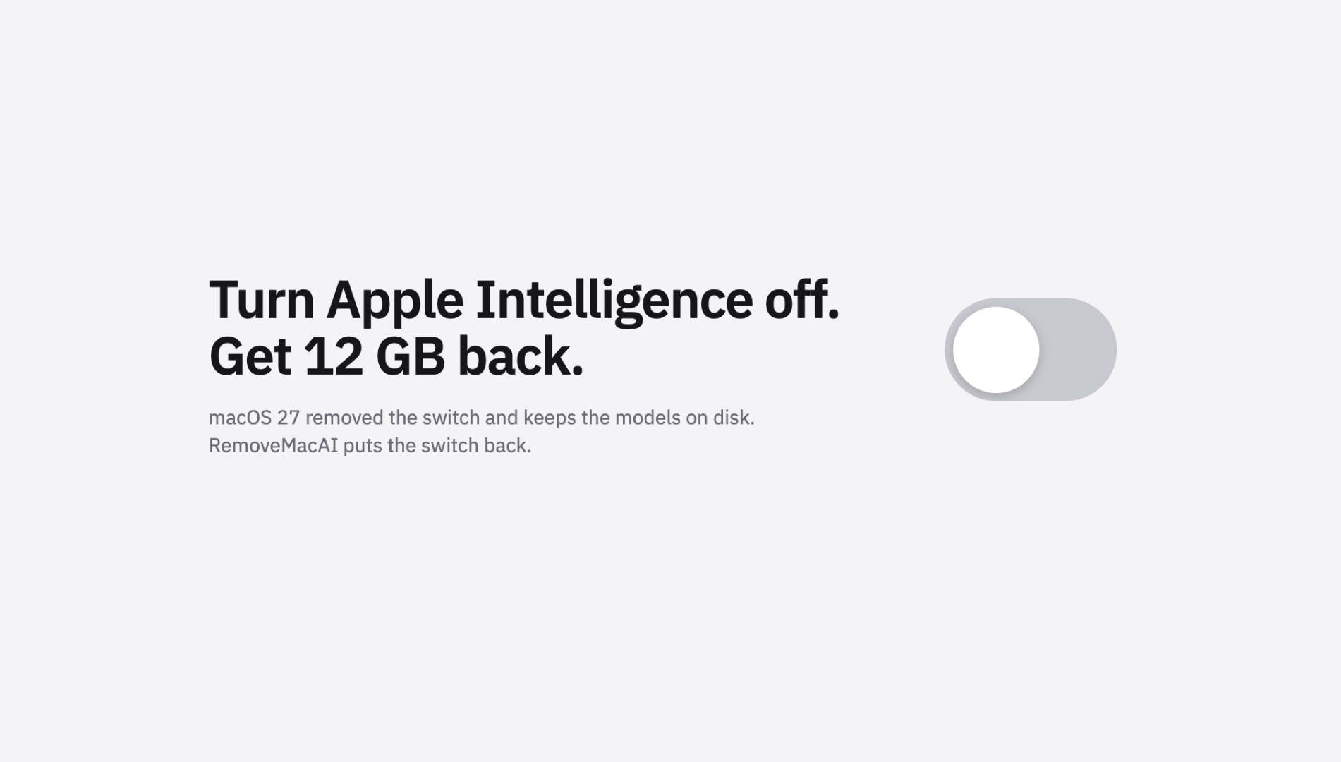 A toggle switch set to off beside text: "Turn Apple Intelligence off. Get 12 GB back. RemoveMacAI puts the switch back."