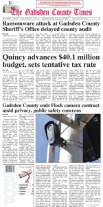 GCT_092426 Front page of the September 24, 2026 edition of The Gadsden County Times featuring headlines about a ransomware attack at the Gadsden County Sheriff's Office delaying the county audit, Quincy advancing a $40.1 million proposed budget, and Gadsden County ending its Flock camera contract over privacy and safety concerns.