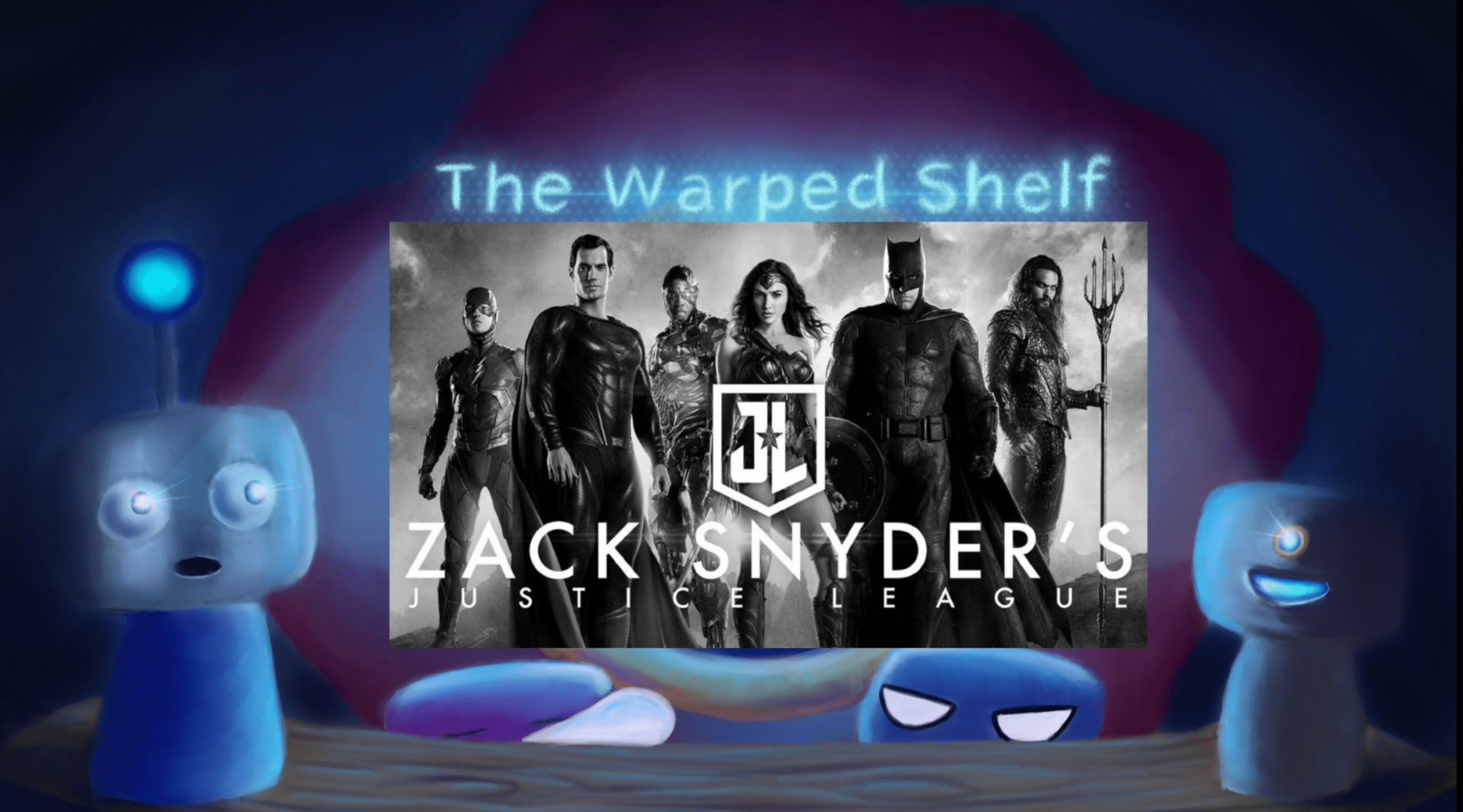 The Warped Shelf – Zack Snyder’s Justice League