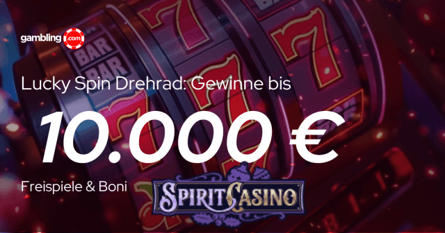 Spirit Casino Bonus – Gewinnen bis 10.000 € beim Glücksrad
