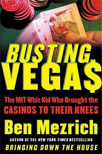 Busting Vegas: The MIT Whiz Kid Who Brought the Casinos to Their Knees Book