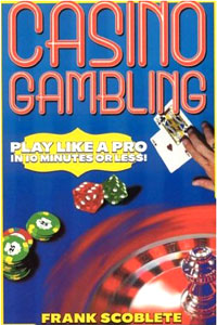 Casino Gambling: Play Like A Pro In 10 Minutes Or Less Book