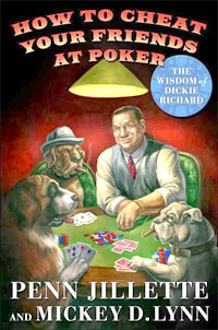 How to Cheat Your Friends at Poker: The Wisdom of Dickie Richard Book