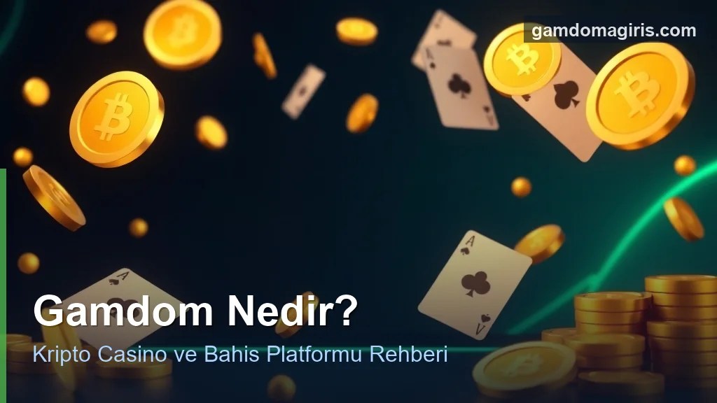 Gamdom Nedir? Platform, Lisans ve Oyunlar Rehberi 2 Gamdom nedir: kripto casino ve bahis platformu tanitim konsepti
