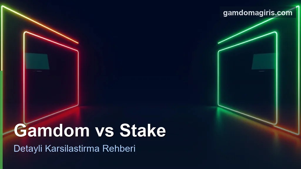 Gamdom vs Stake: Tarafsız Karşılaştırma 2 Gamdom ve Stake karsilastirmasi konsepti