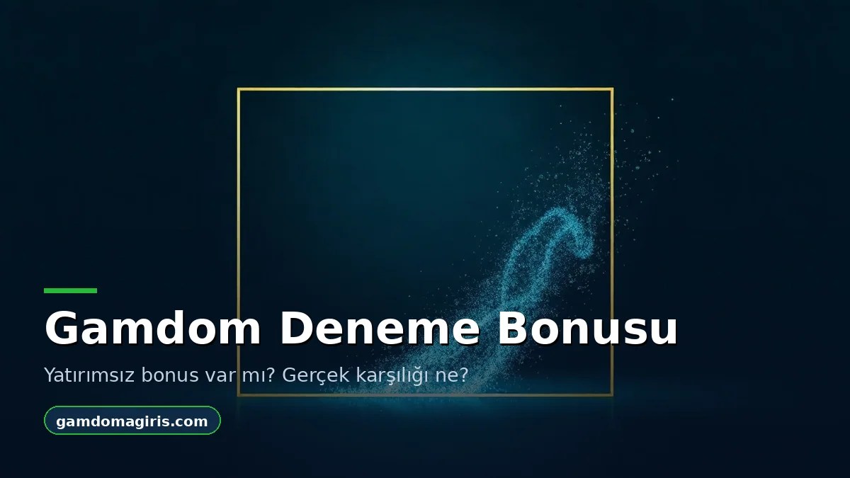 Gamdom deneme bonusu ve yatırımsız bonus konulu rehber görseli