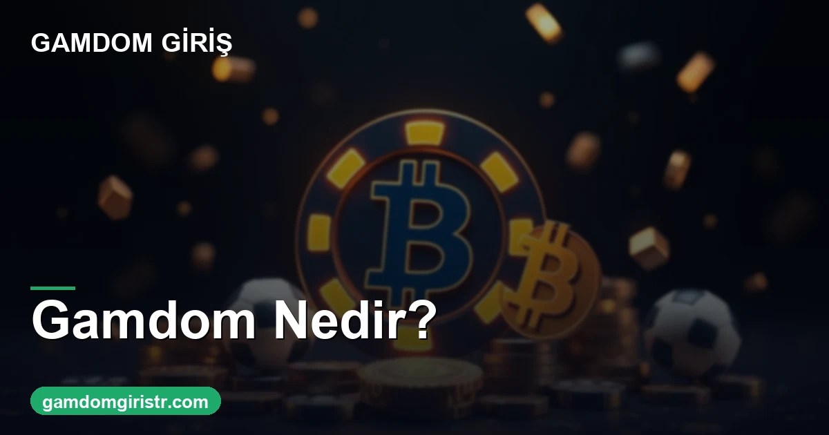 Gamdom nedir 2026 kripto casino ve bahis rehberi
