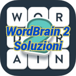 WordBrain 2 Italiano Soluzioni All Levels • Game Solver
