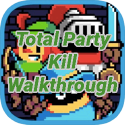 Total Party Kill Walkthrough