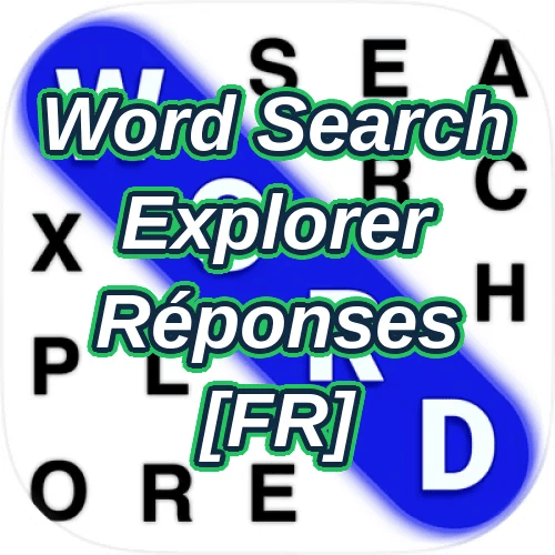 Word Search Explorer Réponses [FR]