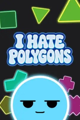 I Hate Polygons
