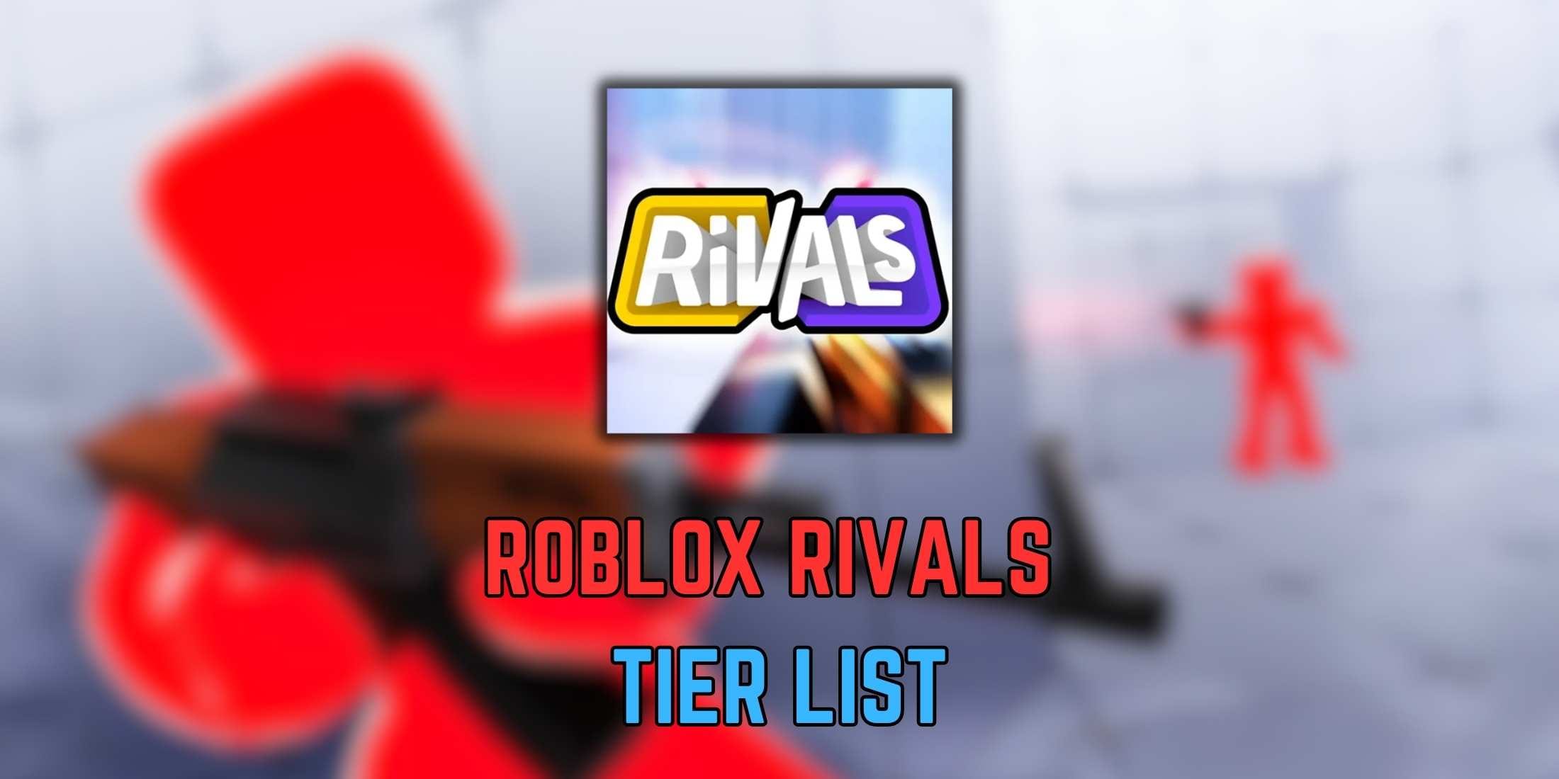 Roblox Rivals Weapons Tier List July 2026 Roblox Rivals Weapons Tier List 