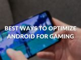 How To Optimize Android For Gaming Easy Actions