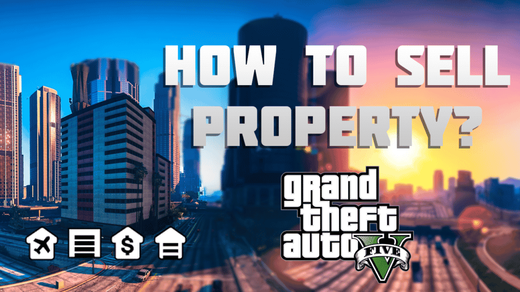 How To Sell Property In GTA 5 Online Fchcd 1024x576 