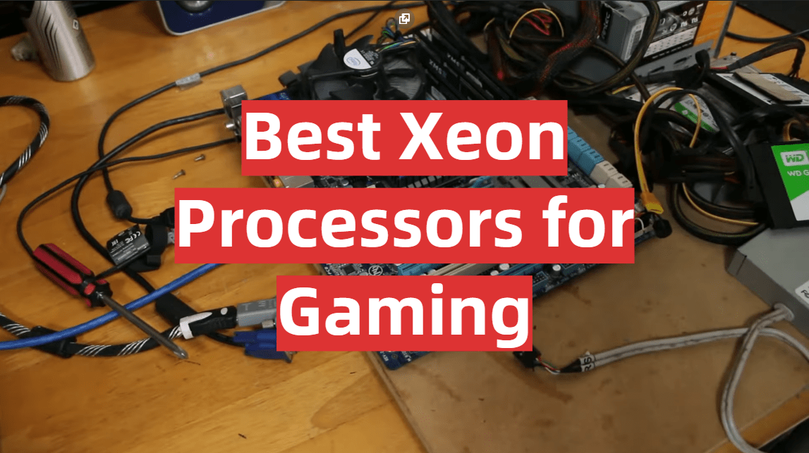 Top 5 Best Xeon Processors For Gaming June 2026 Review GamingProfy Best Xeon Processors For Gaming 1 
