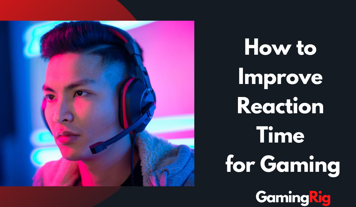 How To Improve Reaction Time For Gaming How To Improve Reaction Time For Gaming 