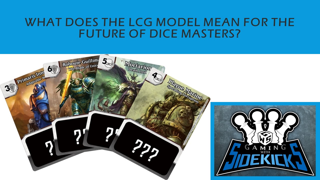 What does the LCG model mean for Dice Masters? – Gaming With Sidekicks