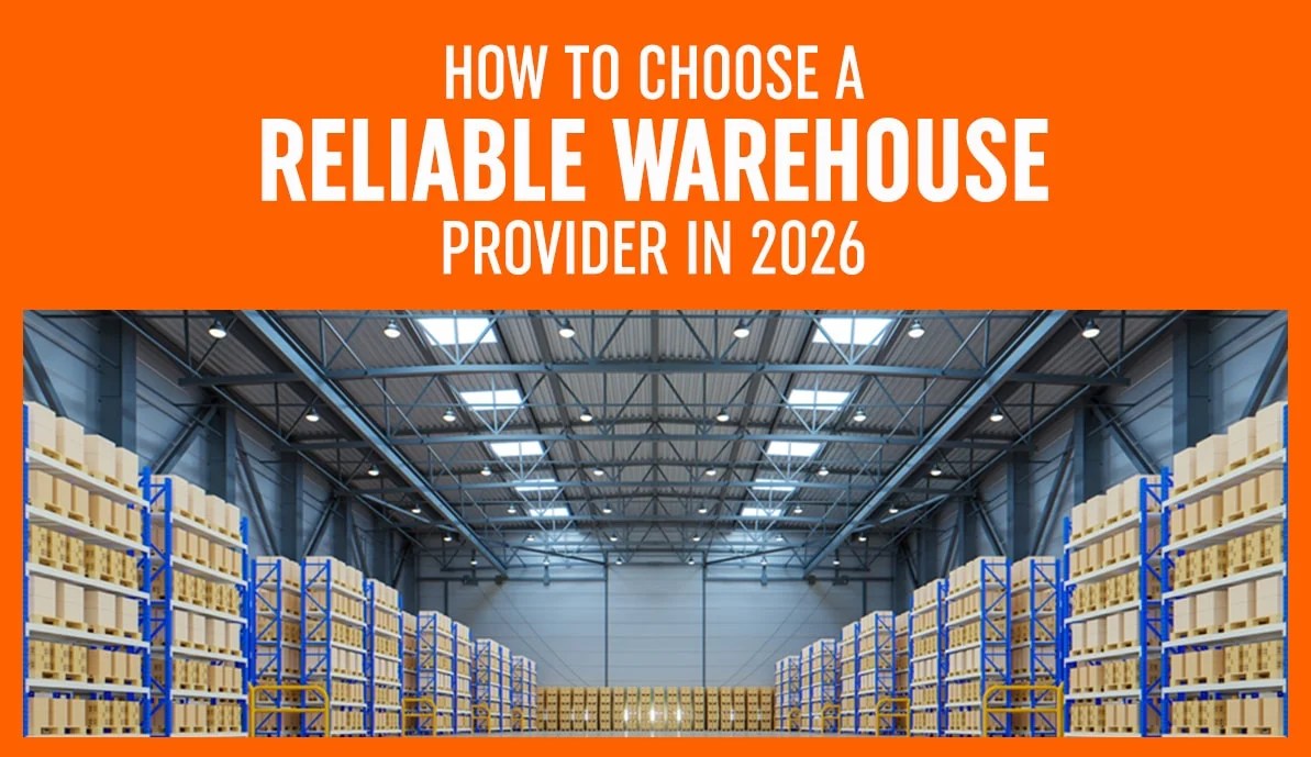 How To Choose A Reliable Warehouse Provider In 2026 How To Choose A Reliable Warehouse Provider In 2026.webp