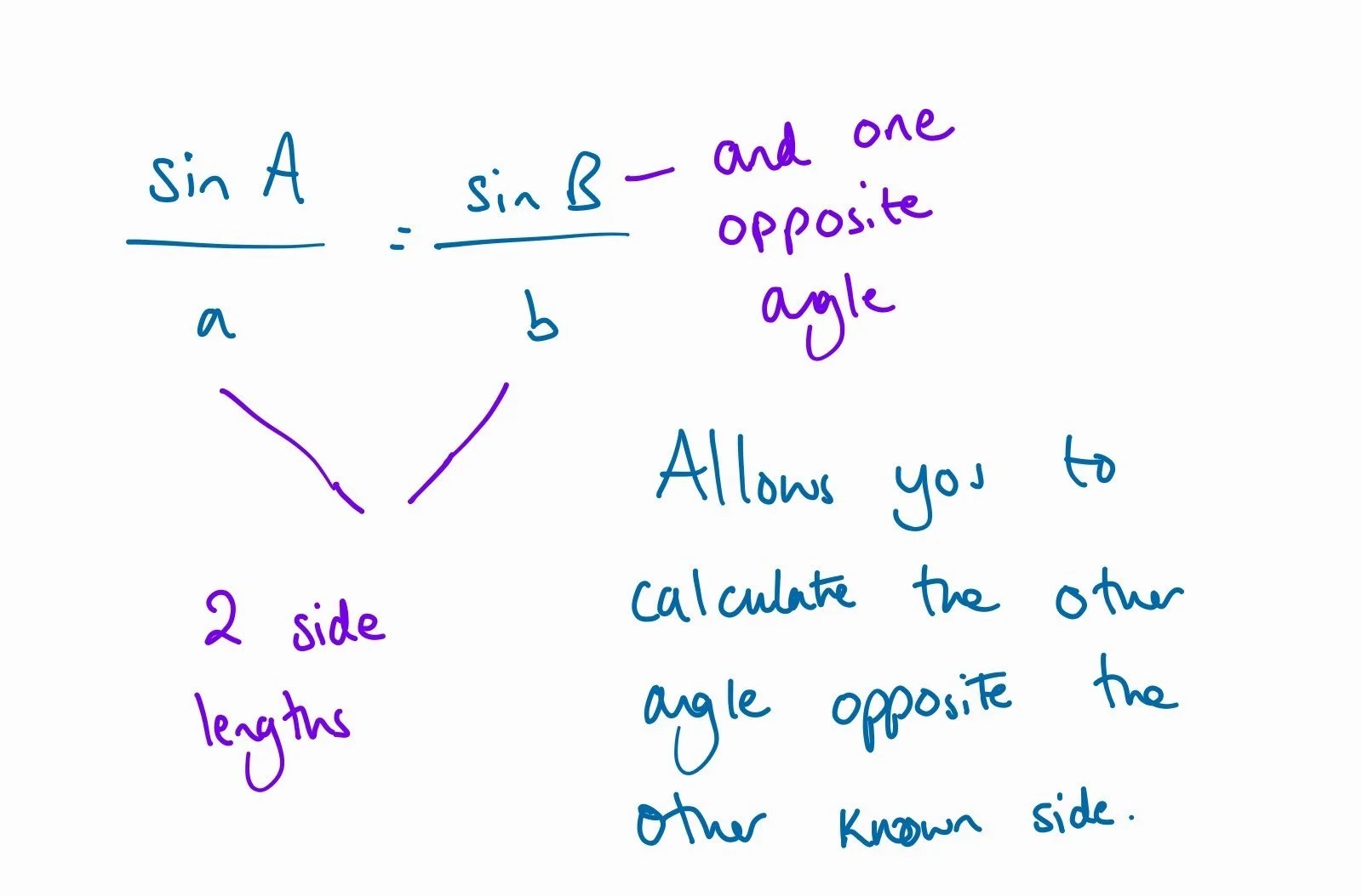 2 side lengths and one opposite angle allows you to calculate the other angle opposite the other known side