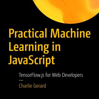 Practical Machine Learning in JavaScript image 0