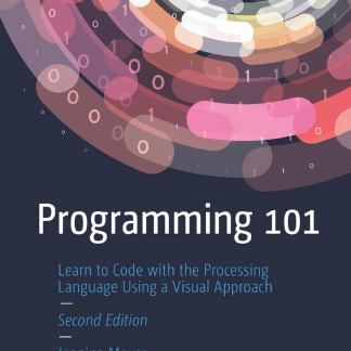 Programming 101, Learn to Code Using the Processing Programming Language image 0