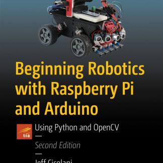 Beginning Robotics with Raspberry Pi and Arduino Using Python and OpenCV image 0