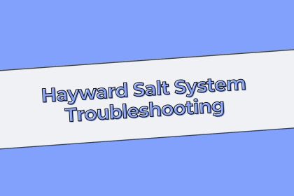 Hayward Salt System Troubleshooting guide