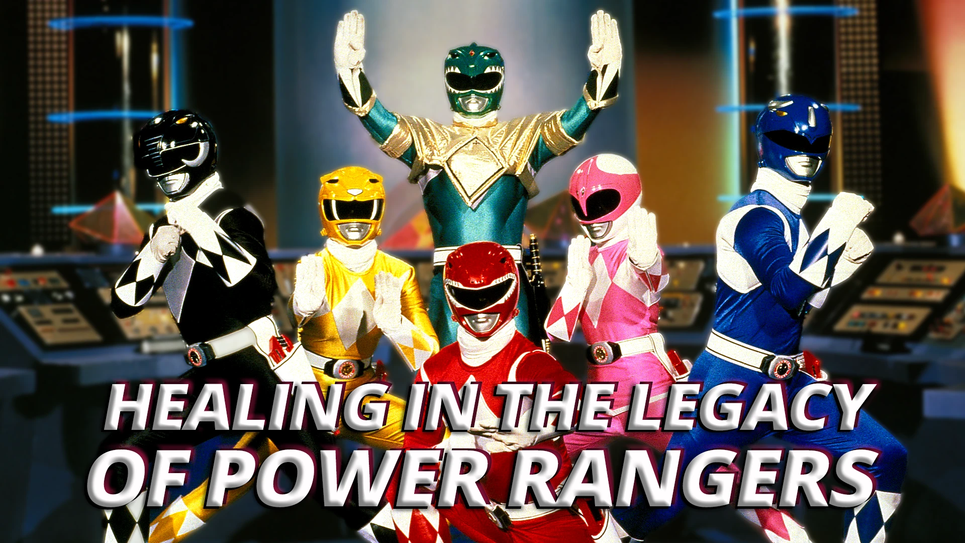Mighty Morphin Power Rangers team in costume posing together with text reading "Healing in the Legacy of Power Rangers"