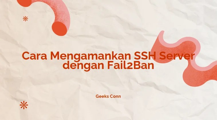 Mengamankan SSH Server Fail2Ban