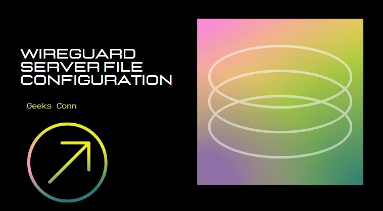 WireGuard Server File Configuration