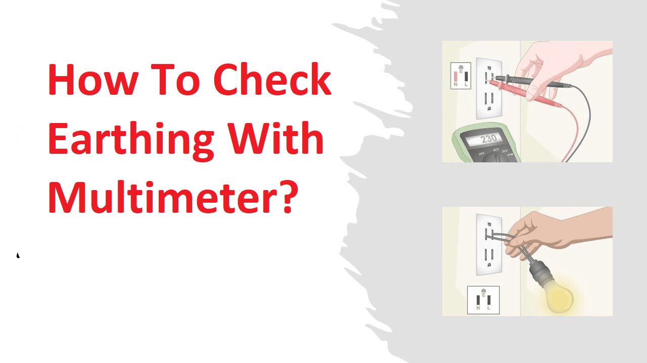 How to check earthing with multimeter? Geeky Engineers