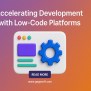 Low-Code Development Platforms | GegoSoft Technologies