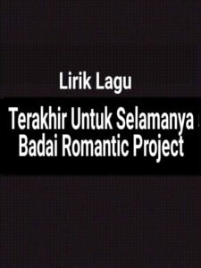 Tetapi dia berjanji selalu menyertai. Lirik Lagu Terakhir Untuk Selamanya dari Badai Romantic