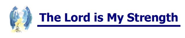 Image result for THE LORD IS MY STRENGTH