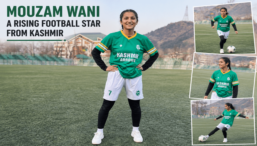 MOUZAM WANI: A RISING FOOTBALL STAR FROM KASHMIR