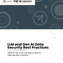 OWASP's LLM And Gen AI Data Security Best Practices