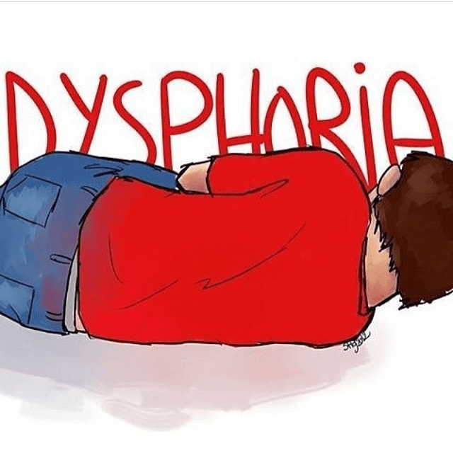 Dysphoria