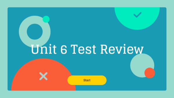 Unit 6 Test Review Genially