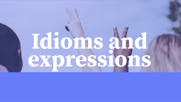 Idioms And Expressions Genially