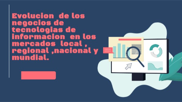 Evolucion De Los Negocios De Tecnologias De Informacion En Los Mer